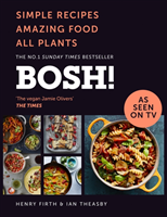 BOSH!: Simple Recipes. Amazing Food. All Plants.
