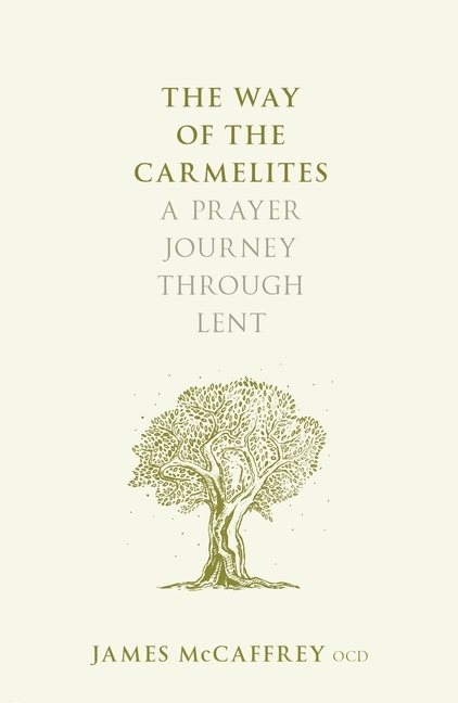 Way of the carmelites - a prayer journey through lent