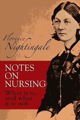Notes on nursing - what it is, and what it is not