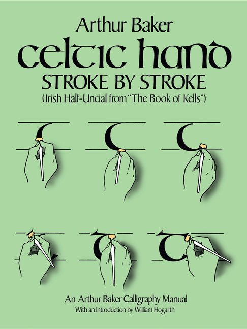 Celtic hand stroke by stroke (irish half-uncial from "the book of kells") -