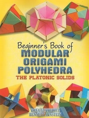 Beginners book of modular origami polyhedra - the platonic solids