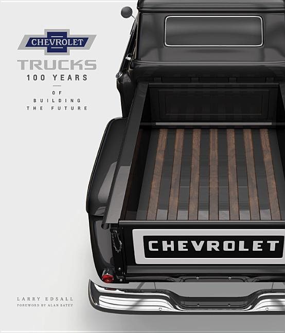 Chevrolet trucks - 100 years of building the future