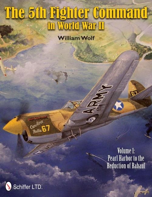 5th fighter command in world war ii - vol.1: pearl harbor to the reduction
