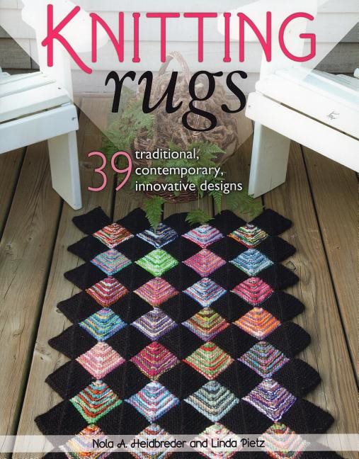 Knitting rugs - traditional, contemporary, & innovative designs