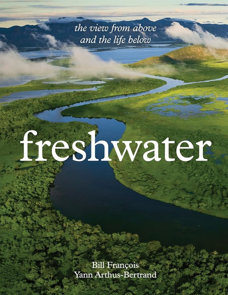 Freshwater The View from Above and the Life Below