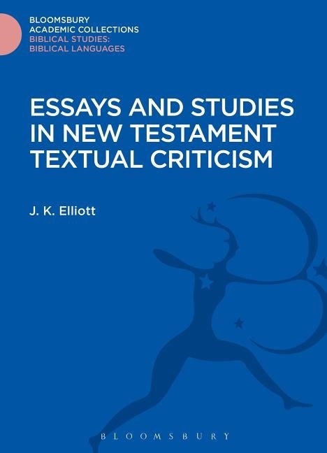 Essays and studies in new testament textual criticism