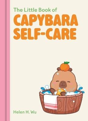 The Little Book of Capybara Self-Care