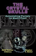 Crystal Skulls : Astonishing Portals to Man