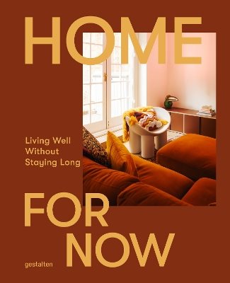 A Home for Now: Living Well in Temporary Spaces