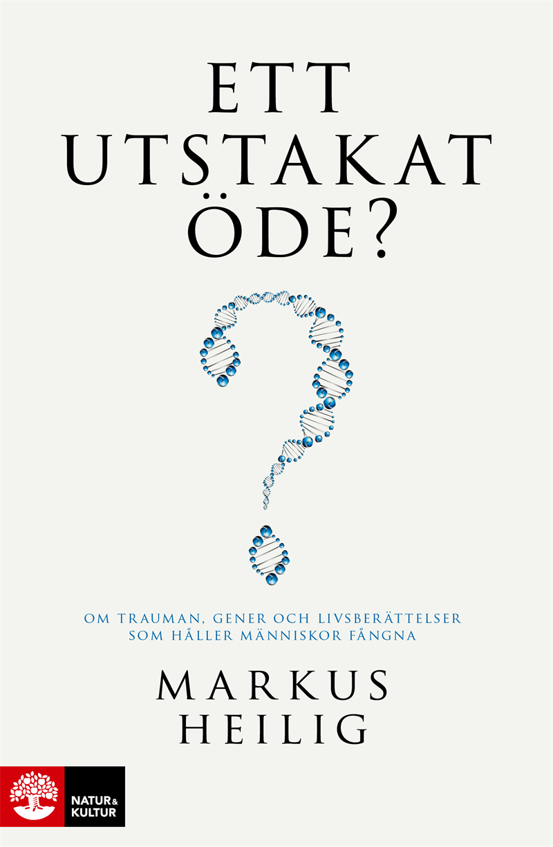 Ett utstakat öde? : om trauman, gener och livsberättelser som håller människor fångna