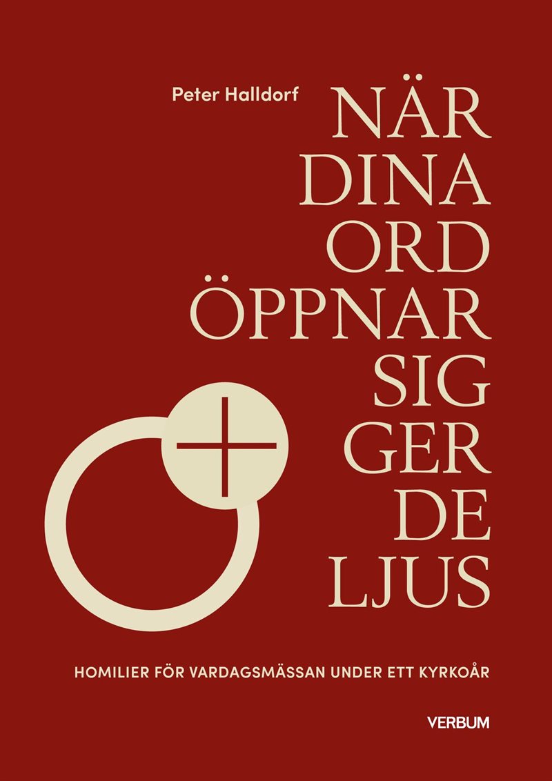 När dina ord öppnar sig ger de ljus : Homilier för vardagsmässan under ett kyrkoår