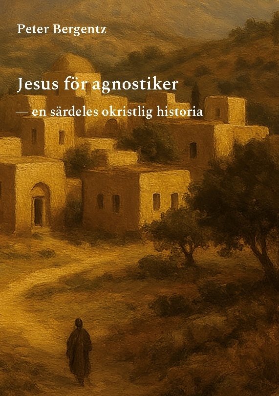 Jesus för agnostiker : en särdeles okristlig historia