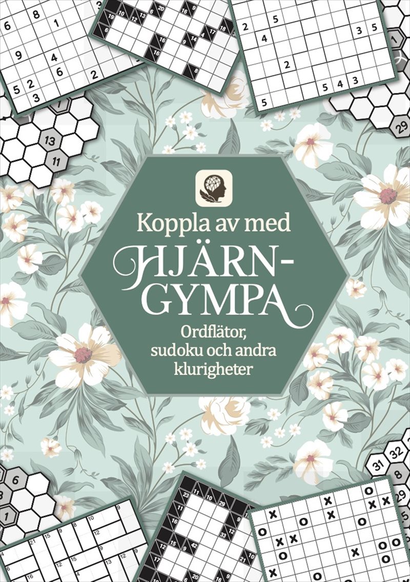 Koppla av med hjärngympa : ordflätor, sudoku och andra klurigheter