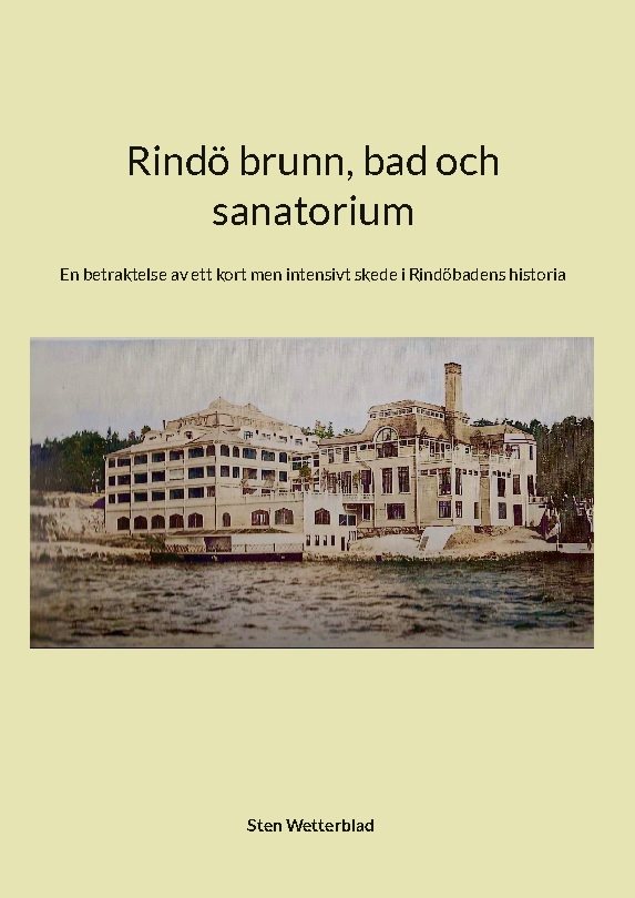 Rindö brunn, bad och sanatorium : En betraktelse av ett kort men intensivt