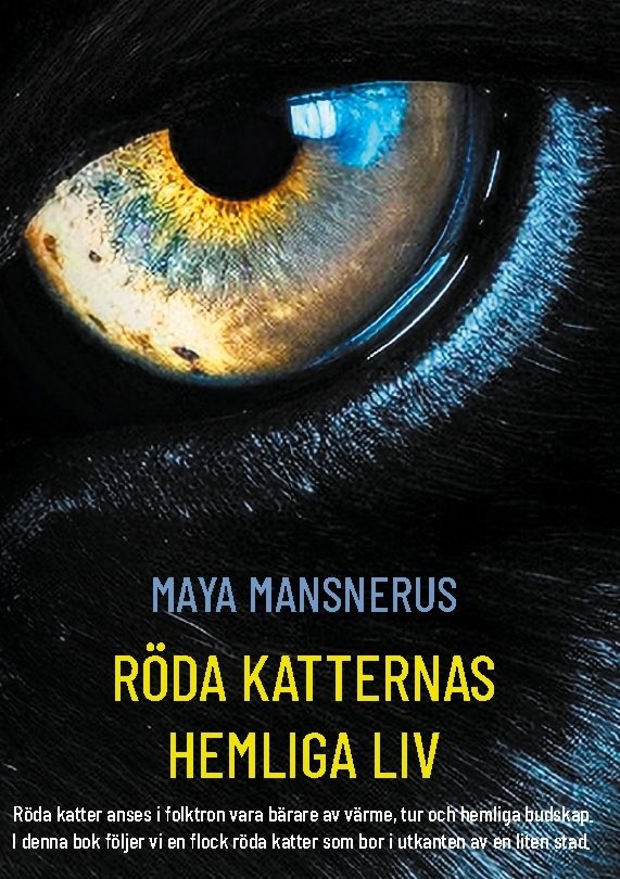 Röda Katternas Hemliga Liv : Röda katter anses i folktron vara bärare av vä