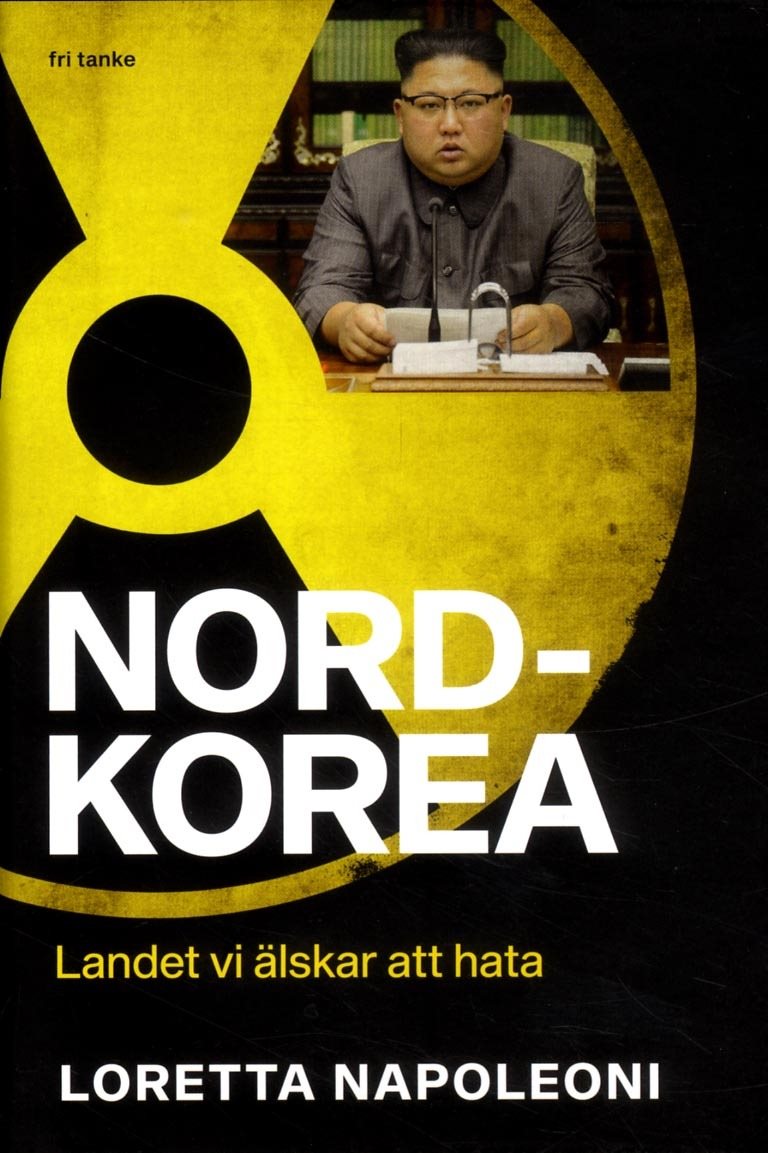 Nordkorea : Landet vi älskar att hata
