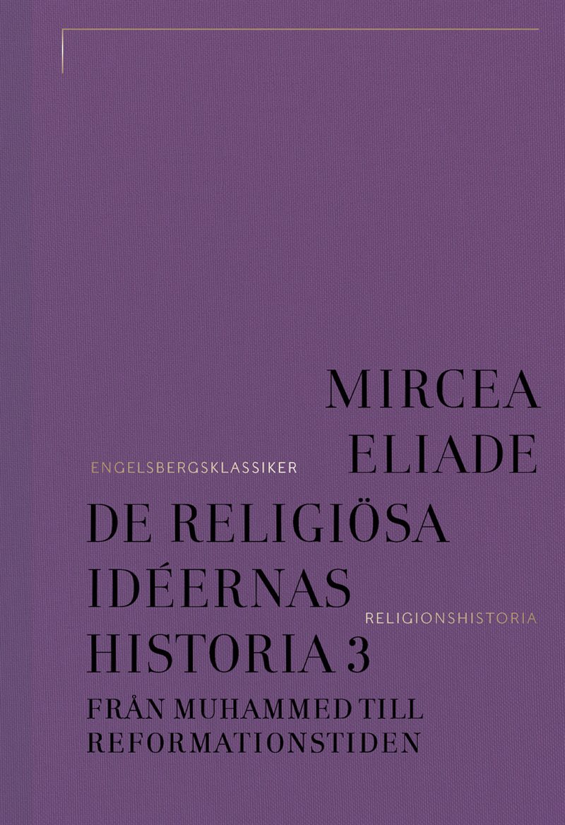 De religiösa idéernas historia 3, Från Muhammed till reformationstiden