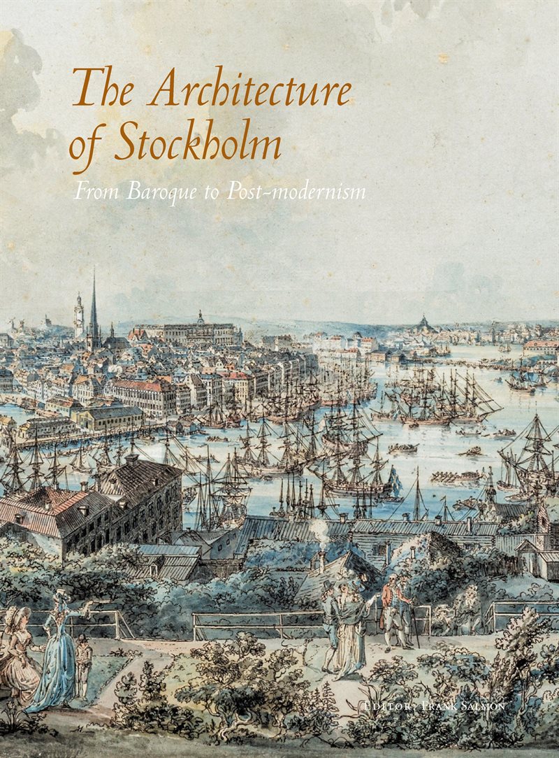 Stockholm architecture : from Baroque to Post-modernism