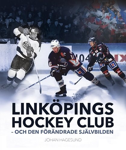 Linköpings Hockey Club -- och den förändrade självbilden