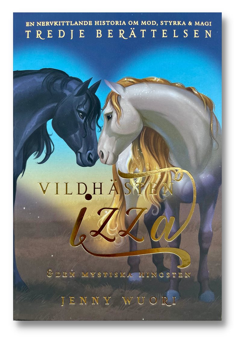Vildhästen Izza och den mystiska hingsten - den tredje berättelsen