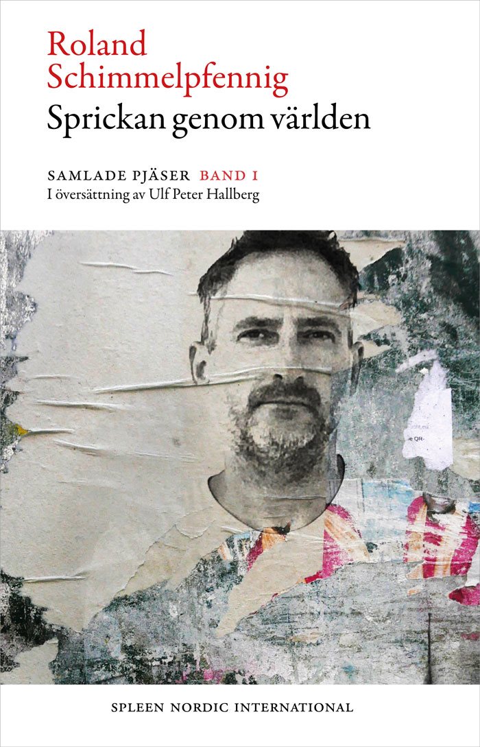Sprickan genom världen : samlade pjäser 1