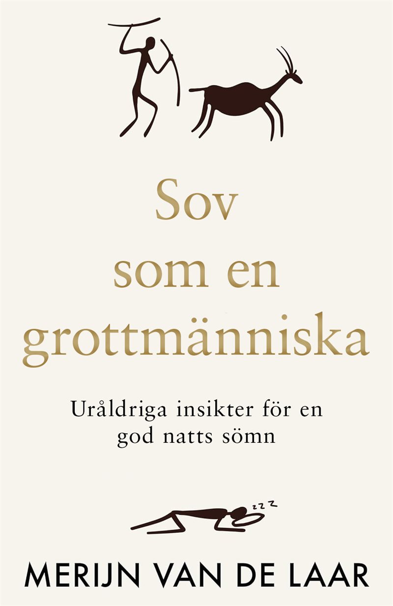 Sov som en grottmänniska : Uråldriga insikter för en god natts sömn