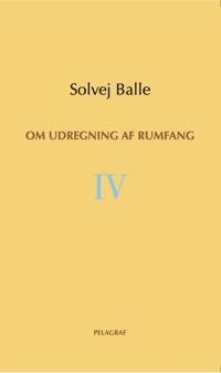 Om udregning af rumfang IV