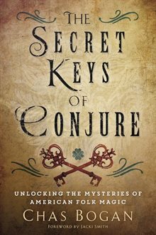Secret keys of conjure - unlocking the mysteries of american folk magic