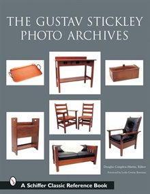 The Gustav Stickley Photo Archives