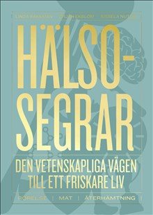 Hälsosegrar : den vetenskapliga vägen till ett friskare liv