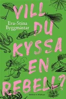 Vill du kyssa en rebell?