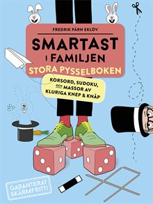 Smartast i familjen – Stora pysselboken : Korsord, sudoku och massor av kluriga knep & knåp