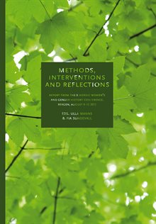 Methods, interventions and reflections : report from the X Nordic women's and gender history conference in Bergen, August 9-12, 2012