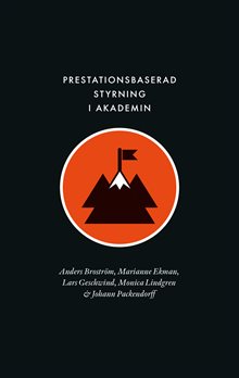 Prestationsbaserad styrning i akademin : instrumentalisering i tidsanvändning, identitet och professionalitet