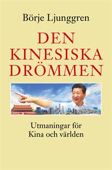 Den kinesiska drömmen : utmaningar för Kina och världen