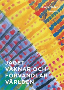 Jaget vaknar och förvandlar världen