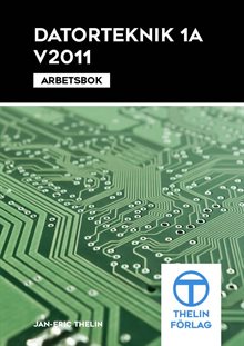 Datorteknik 1A V2011 - Arbetsbok