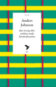 Hur Sverige blev världens tredje kärnkraftsnation