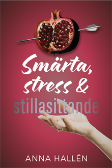 Smärta, stress & stillasittande : om inflammation och värk, och hur du läker kroppen inifrån