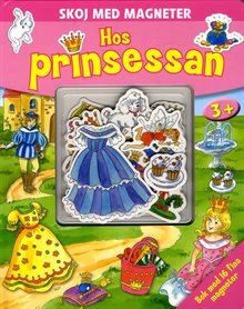 Hos prinsessan : skoj med magneter