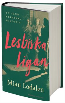 Lesbiska ligan : En sann kriminalhistoria