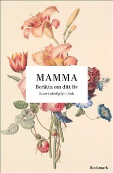 Mamma : berätta om ditt liv