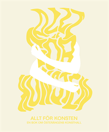 Allt för konsten : en bok om Österängens Konsthall